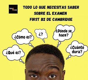 Guía completa para preparar el examen de inglés First B2 de Cambridge